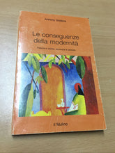 Carica l'immagine nel visualizzatore di Gallery, LE CONSEGUENZE DELLA MODERNITÁ ANTHONY GIDDENS AB656