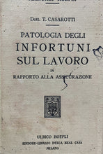 Carica l'immagine nel visualizzatore di Gallery, MANUALI HOEPLI PATOLOGIA DEGLI INFORTUNI SUL LAVORO T. CASAROTTI 1914 BB127