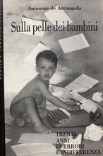 Carica l'immagine nel visualizzatore di Gallery, SULLA PELLE DEI BAMBINI A. DE ARCANGELIS BB319