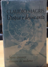 Carica l'immagine nel visualizzatore di Gallery, UTOPIA E DISINCANTO Storie Speranze Illusioni Del Moderno CLAUDIO MAGRIS AC210