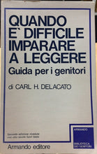 Carica l'immagine nel visualizzatore di Gallery, QUANDO È DIFFICILE IMPARARE A LEGGERE CARL H.DELECATO AC340