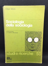 Carica l'immagine nel visualizzatore di Gallery, SOCIOLOGIA DELLA SOCIOLOGIA MORIN AC419