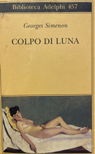 Carica l'immagine nel visualizzatore di Gallery, COLPO DI LUNA G. SIMENON ADELPHI P616