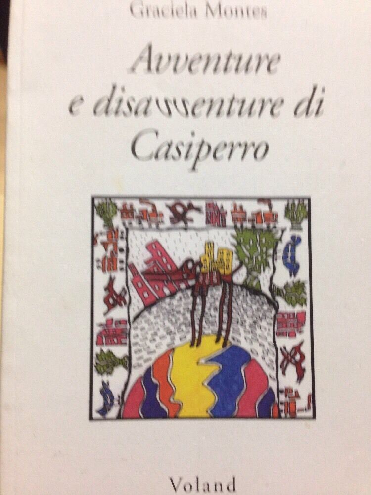 Avventure E Disavventure Di Casiperro. Graciela Montes