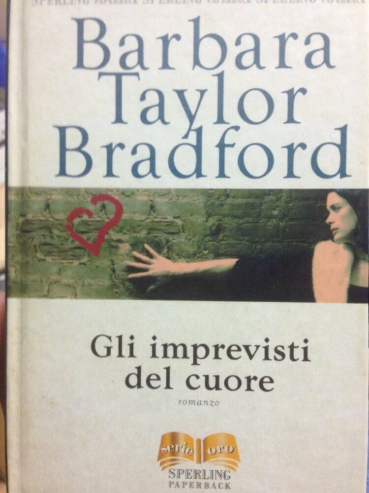 Gli Imprevisti Del Cuore - Barbara Tylor Bradford