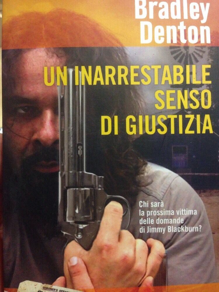 Un Inarrestabile Senso Di Giustizia - Bradley Denton