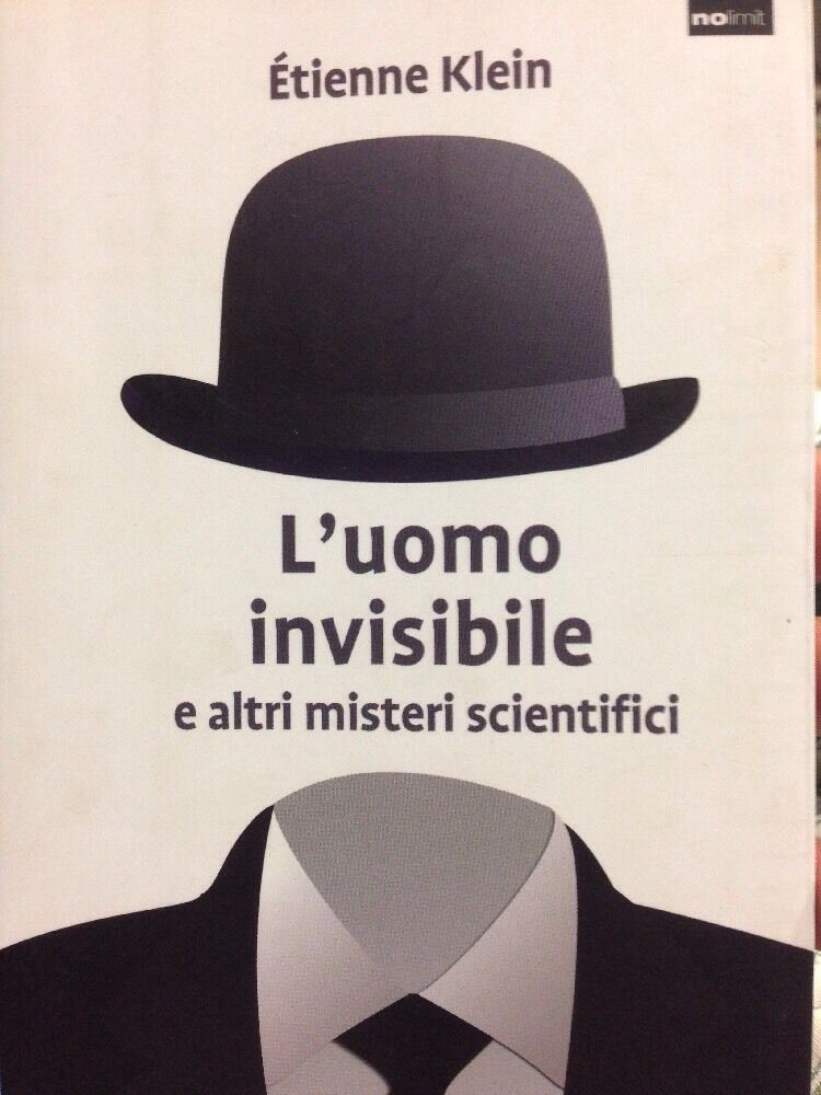 L'uomo Invisibile Ed Altri Misteri Scientifici