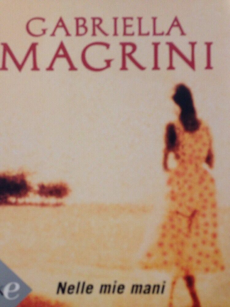 Nelle Mie Mani - Gabriella Magrini
