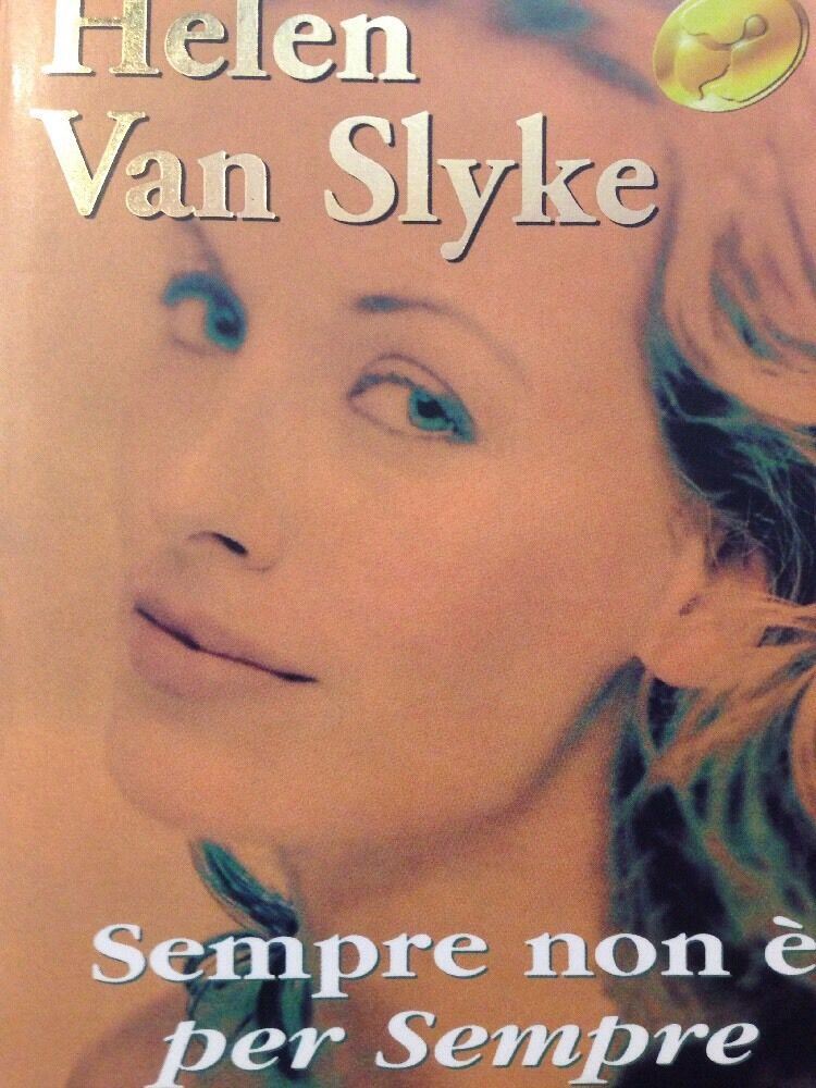 Sempre Non È Per Sempre - Helen Van Slyke