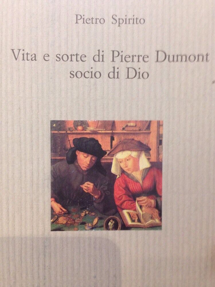 Vita E Sorte Di Pierre Dumont Socio Di Dio