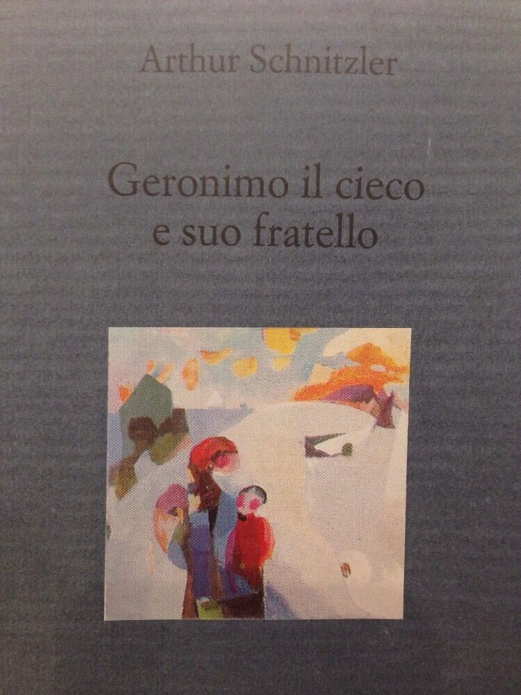 9788838915819 GERONIMO IL CIECO E SUO FRATELLO - ARTHUR SCHNITZLER