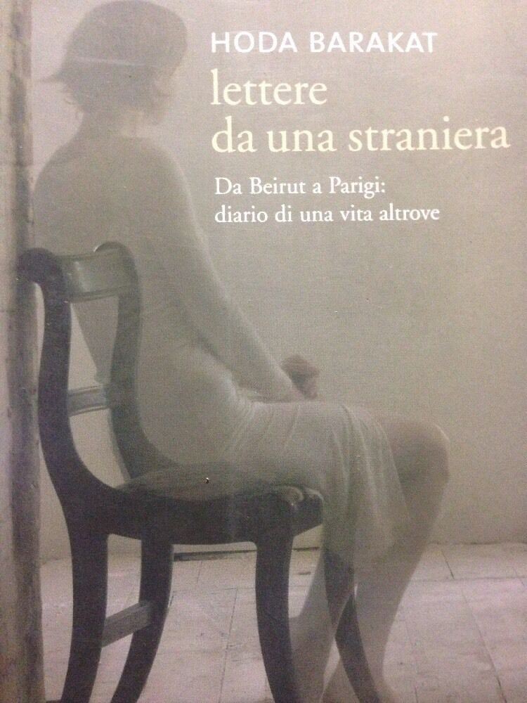 Lettera Da Una Straniera Da Beirut A Parigi Diario Di Una Vita Altrove AE115