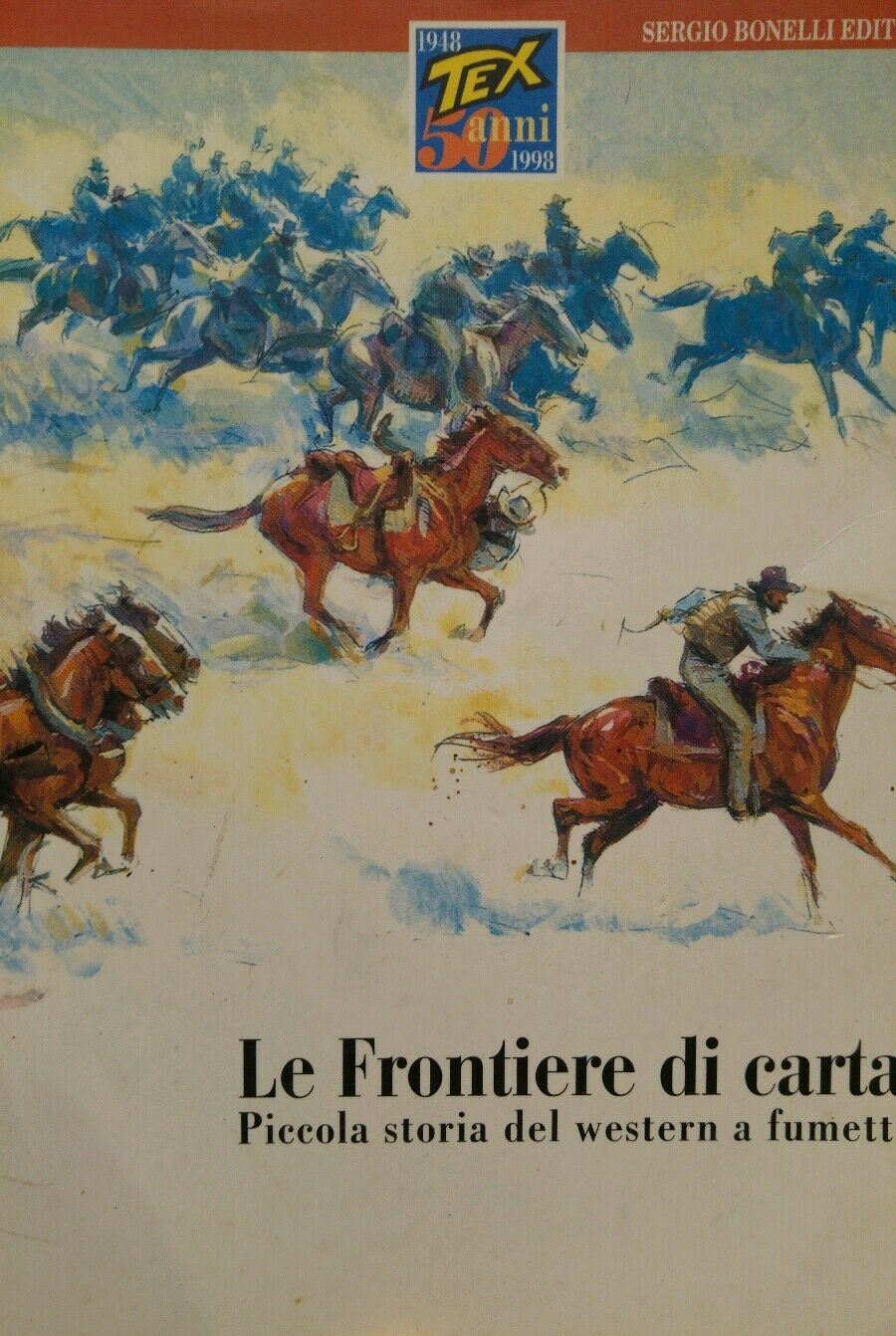 TEX LE FRONTIERE DI CARTA Piccola storia del western a fumetti