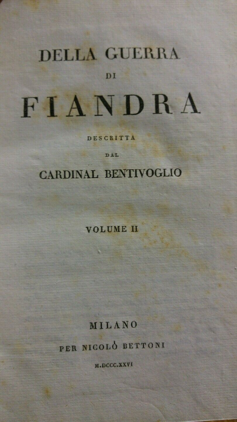 STORIA DELLE GUERRE DI FIANDRA VOLL. 2 e 3 CARDINAL BENTIVOGLIO 1826