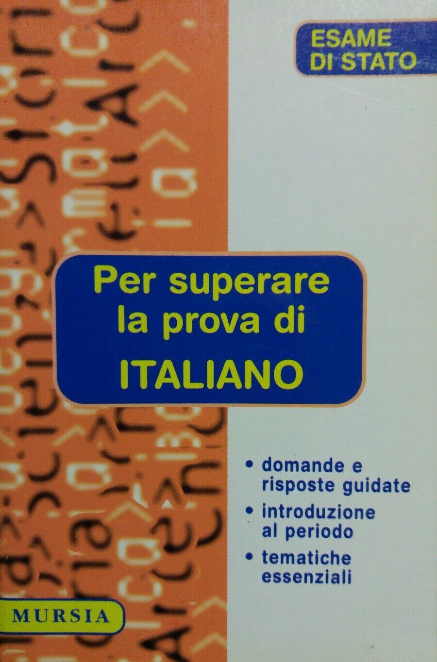 PER SUPERARE LA PROVA DI ITALIANO MURSIA