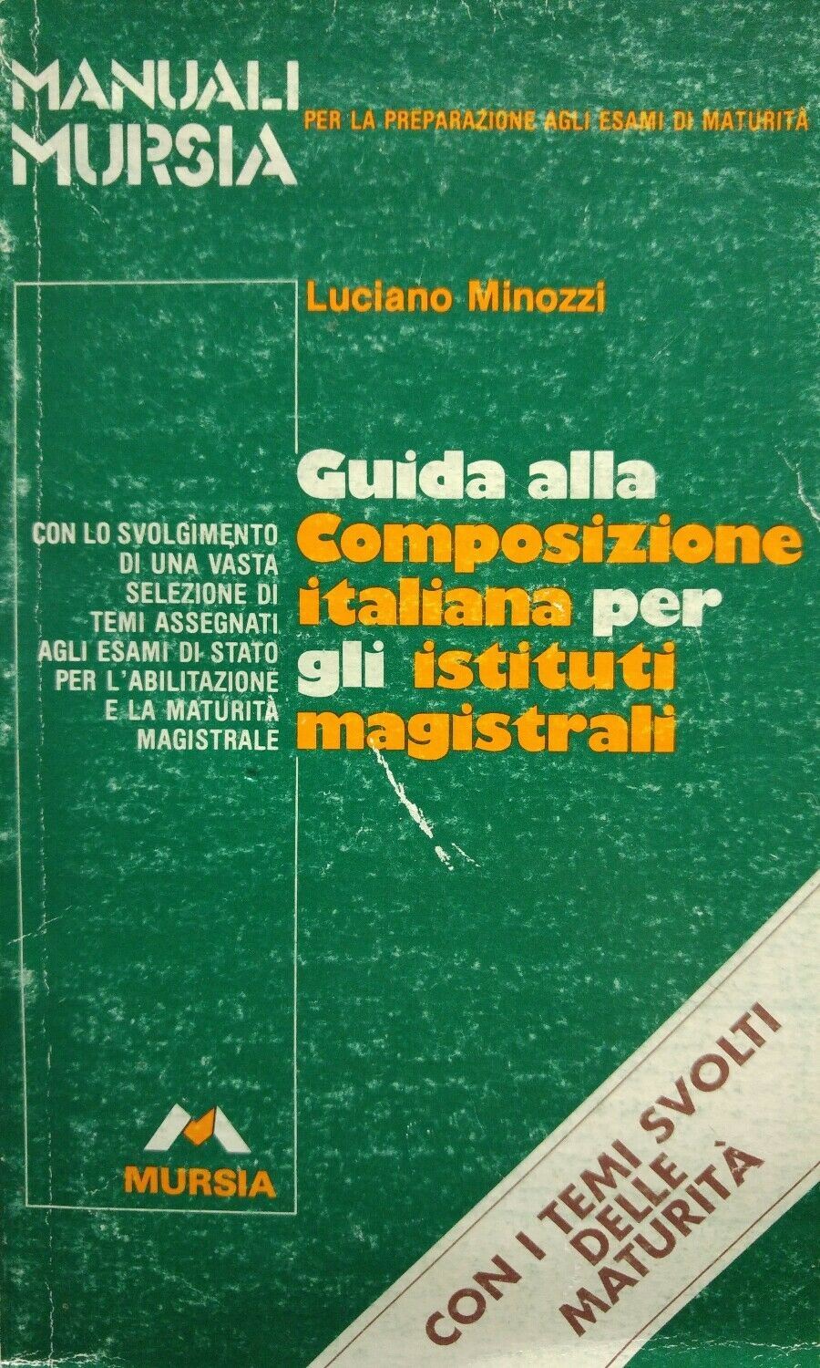GUIDA ALLA COMPOSIZIONE ITALIANA PER GLI ISTITUTI MAGISTRALI MURSIA
