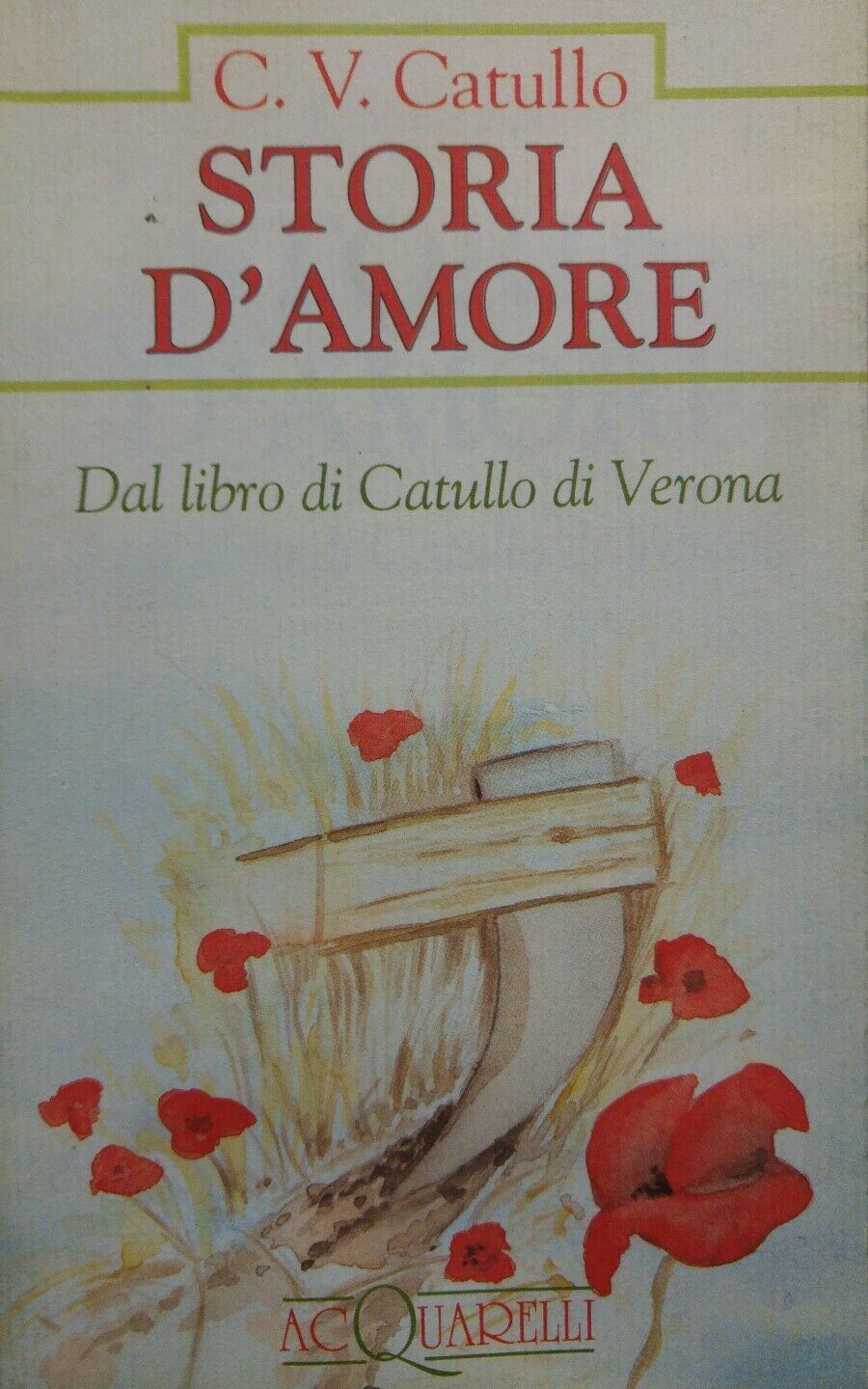 Storia d'amore. Dal libro di Catullo di Verona