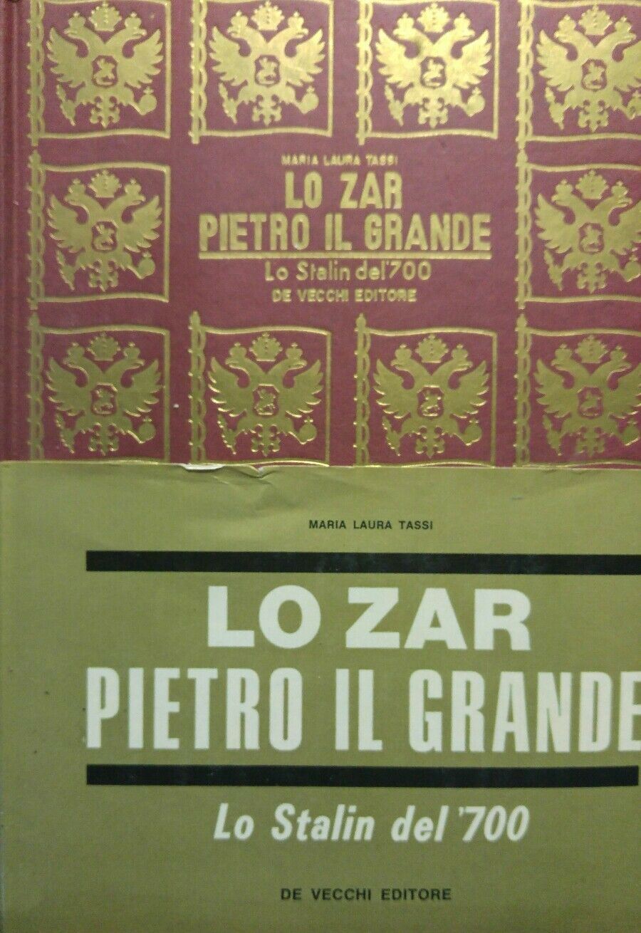 LO ZAR PIETRO IL GRANDE LO STALIN DEL 700
