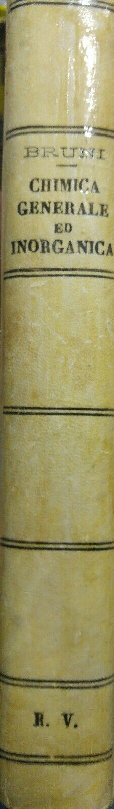 CHIMICA GENERALE ED INORGANICA BRUNI 1932