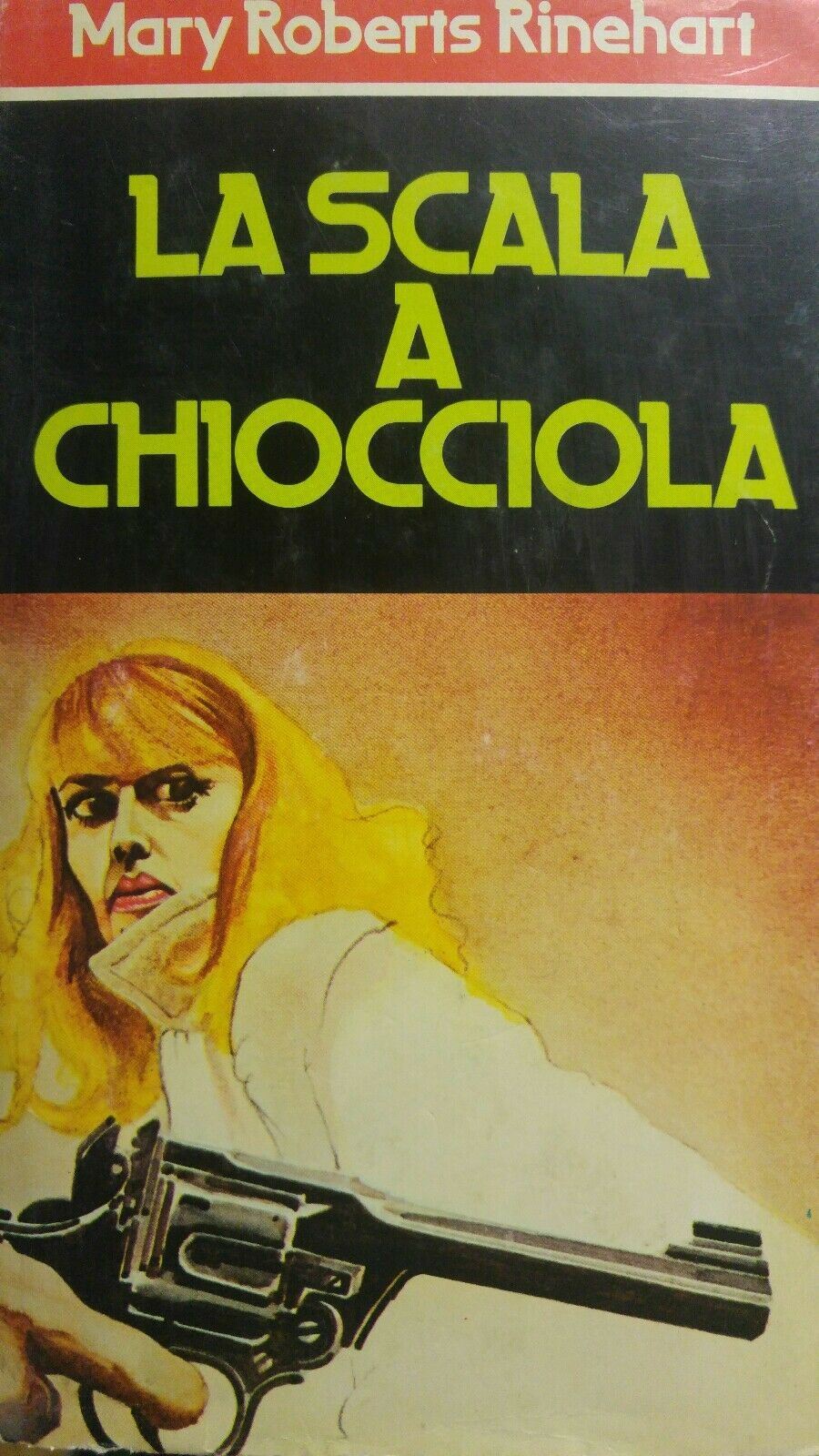 LA SCALA A CHIOCCIOLA MARY ROBERTS RINEHART