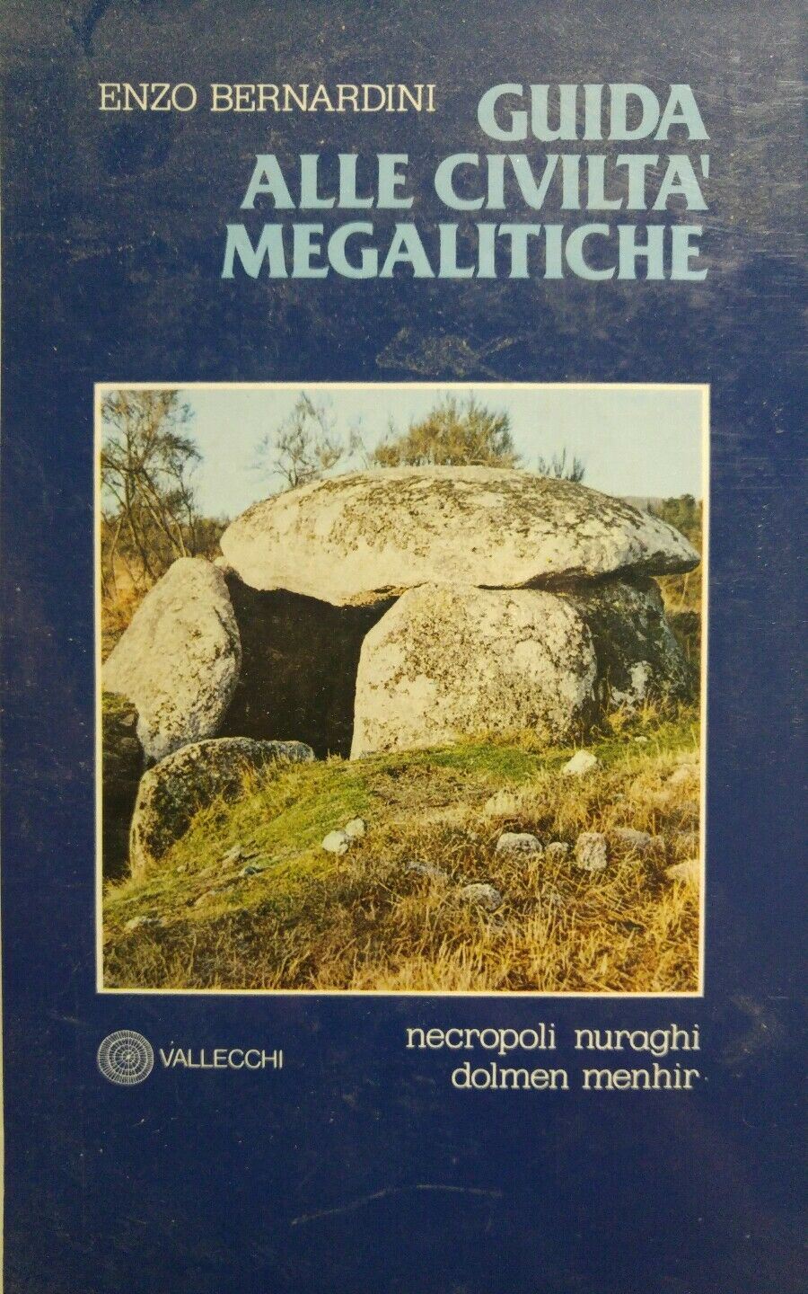 GUIDA ALLE CIVILTA' MEGALITICHE Enzo Berbardini