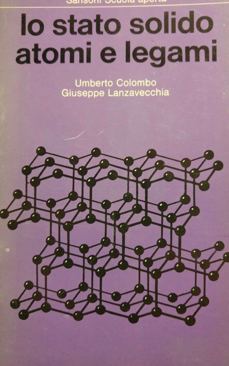 LO STATO SOLIDO ATOMI E LEGAMI COLOMBO LANZAVECCHIA