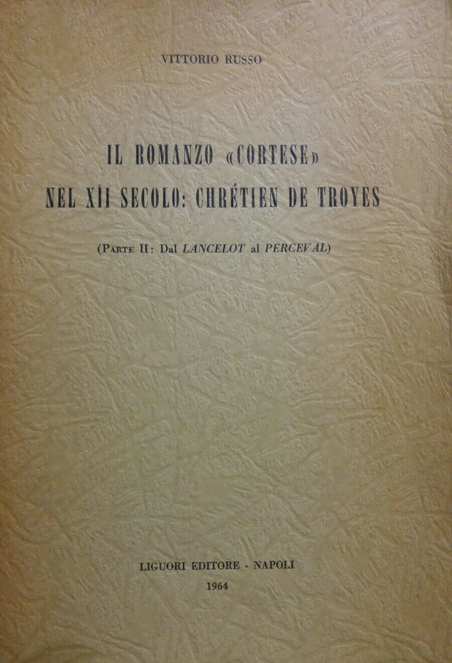 IL ROMANZO CORTESE NEL XII SECOLO CHRETIEN DE TROYES PARTE 2 DA LANCILLOTTO A PE