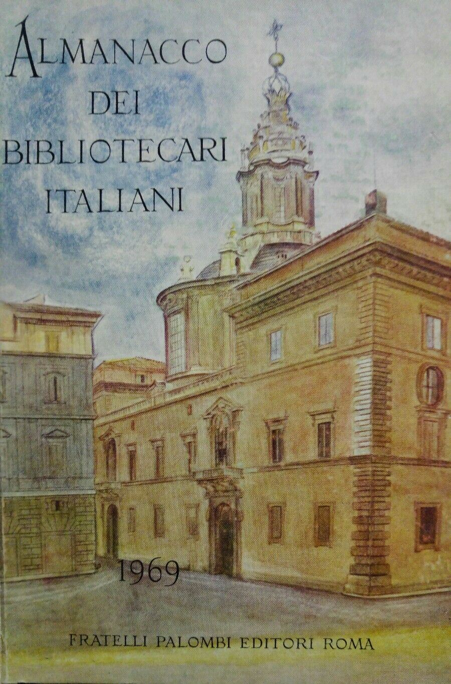 Almanacco dei bibliotecari italiani 1969 [Hardcover] APOLLONJ Ettore e ANGELINI