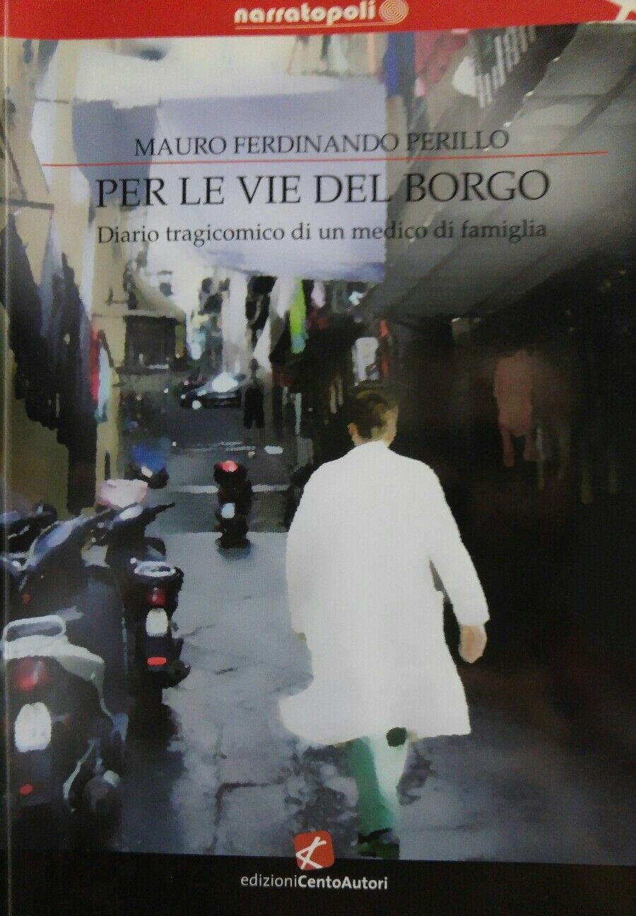 PER LE VIE DEL BORGO diario tragicomico di un medico di famiglia