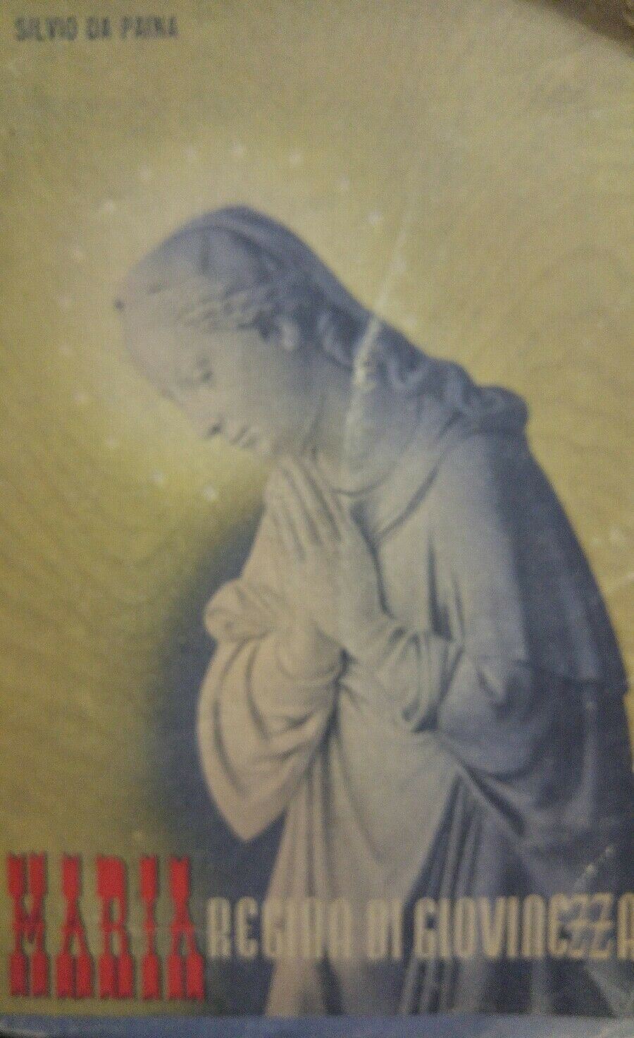 MARIA REGINA DI GIOVINEZZA SILVIO DA PAINA 1939