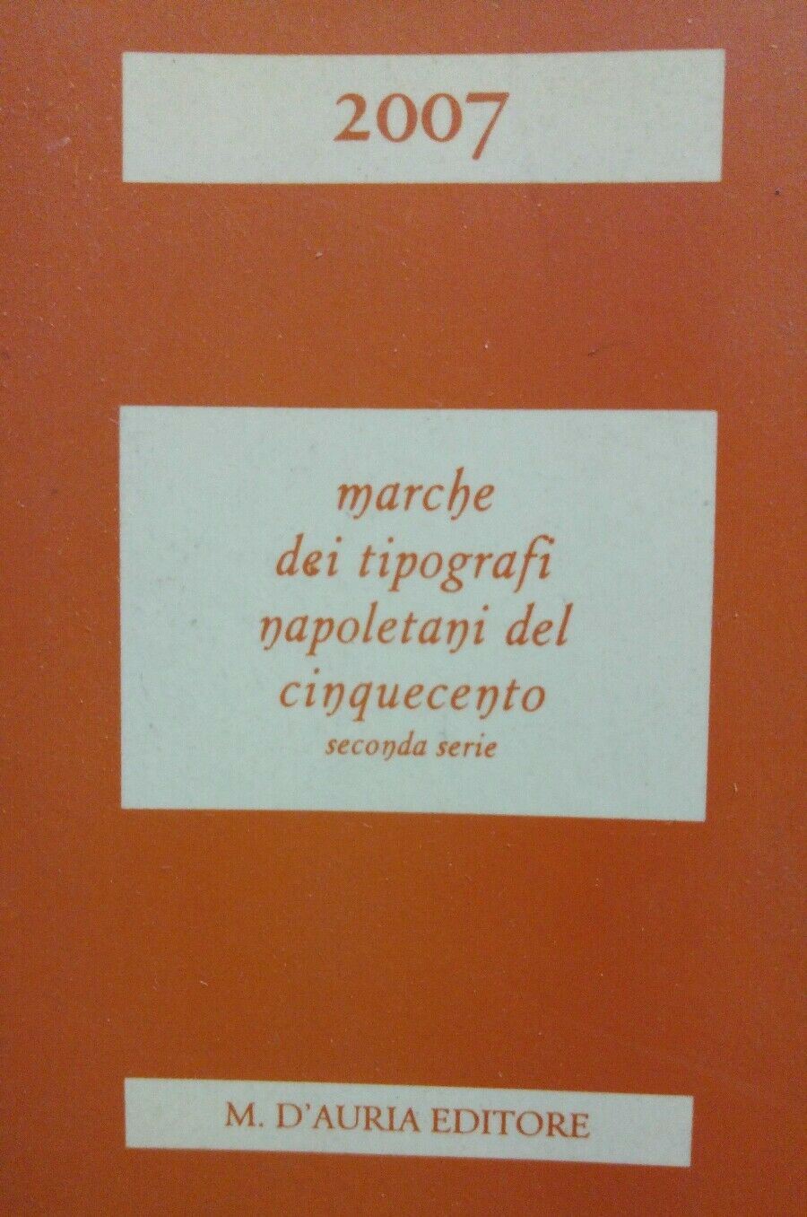 MARCHE DEI TIPOGRAFI NAPOLETANI DEL CINQUECENTO AGENDINA 2007