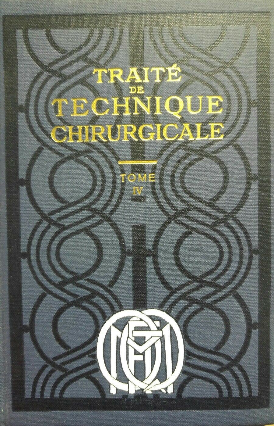 TRAITE' DE TECHNIQUE CHIRURGICALE TOME IV