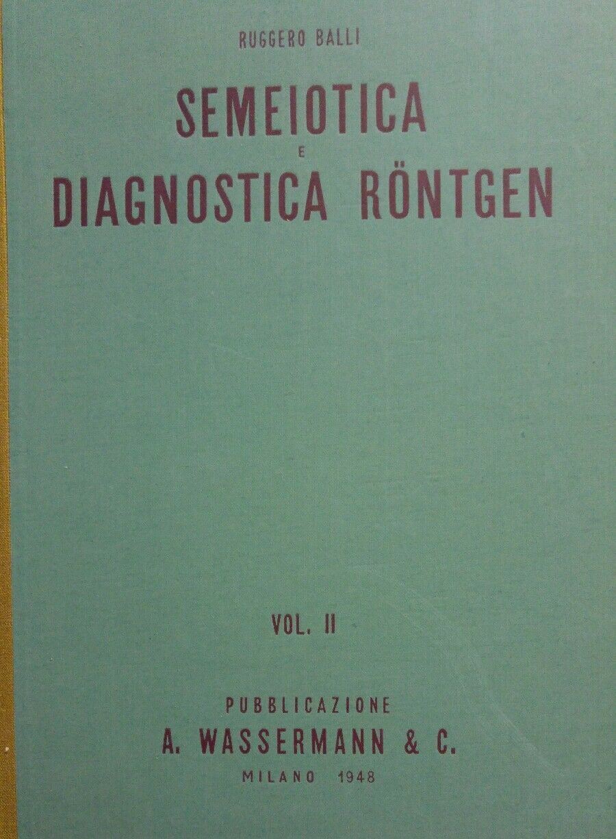 SEMEIOTICA E DIAGNOSTICA RONTGEN VOL II R. BALLI