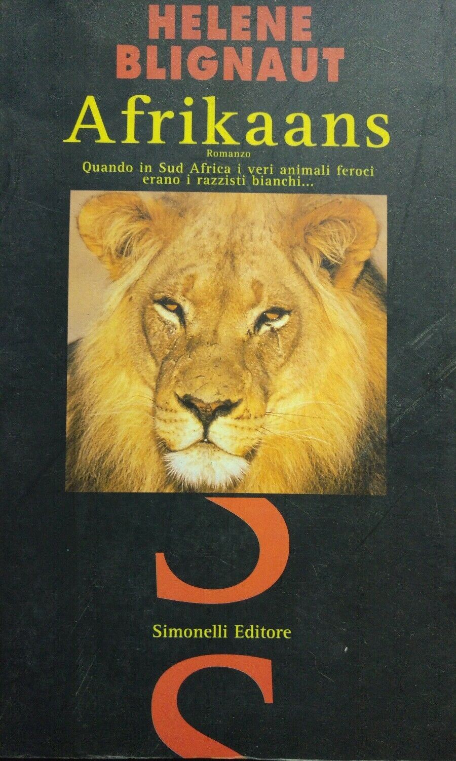 Afrikaans. Quando in Sud Africa i veri animali feroci erano i razzisti bianchi..