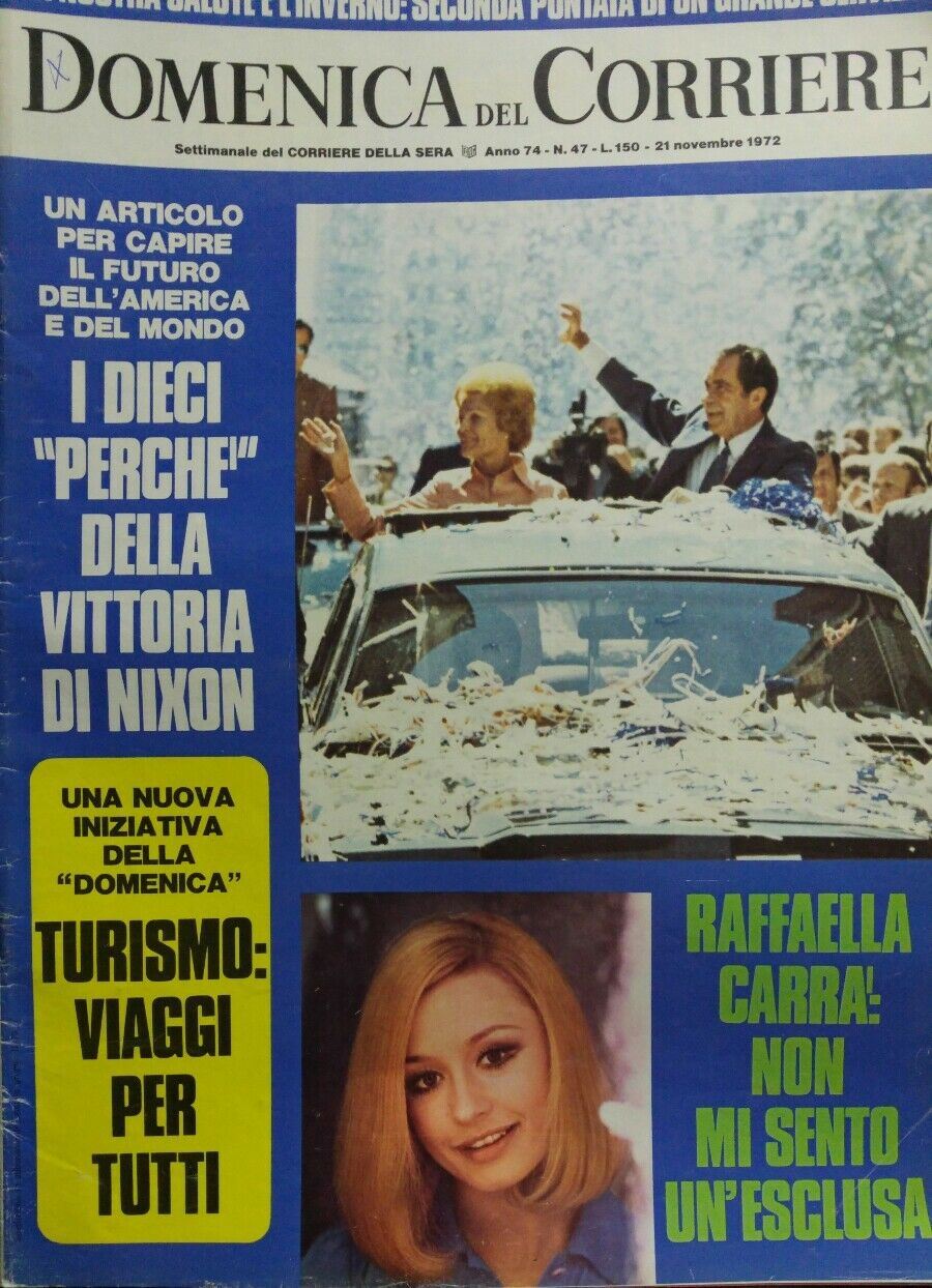 DOMENICA DEL CORRIERE N.47 1972 RAFFAELLA CARRA' NIXON PRESIDENTE