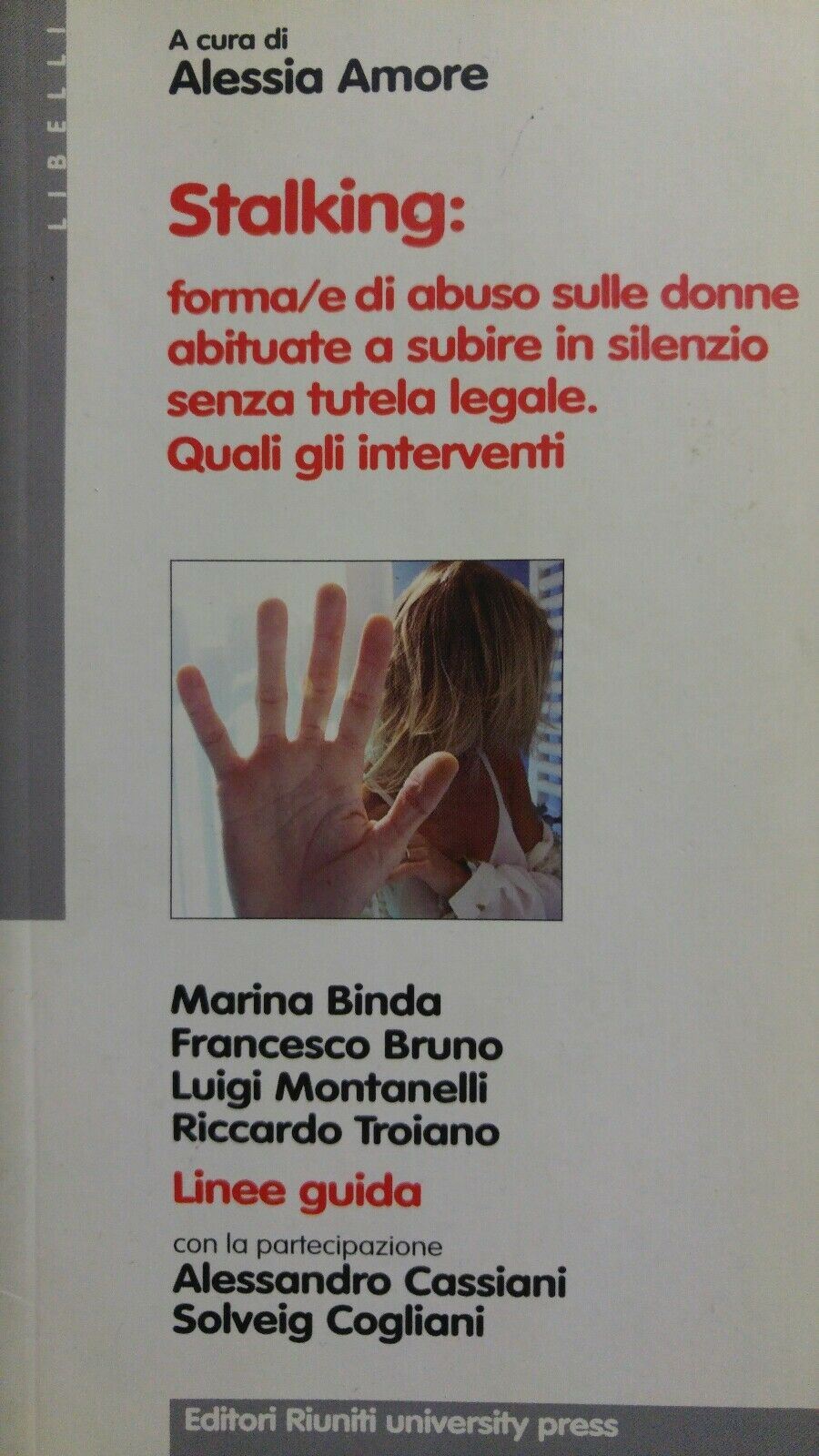 STALKING forma di abuso sulle donne abituate a subire in silenzio senza tutela l