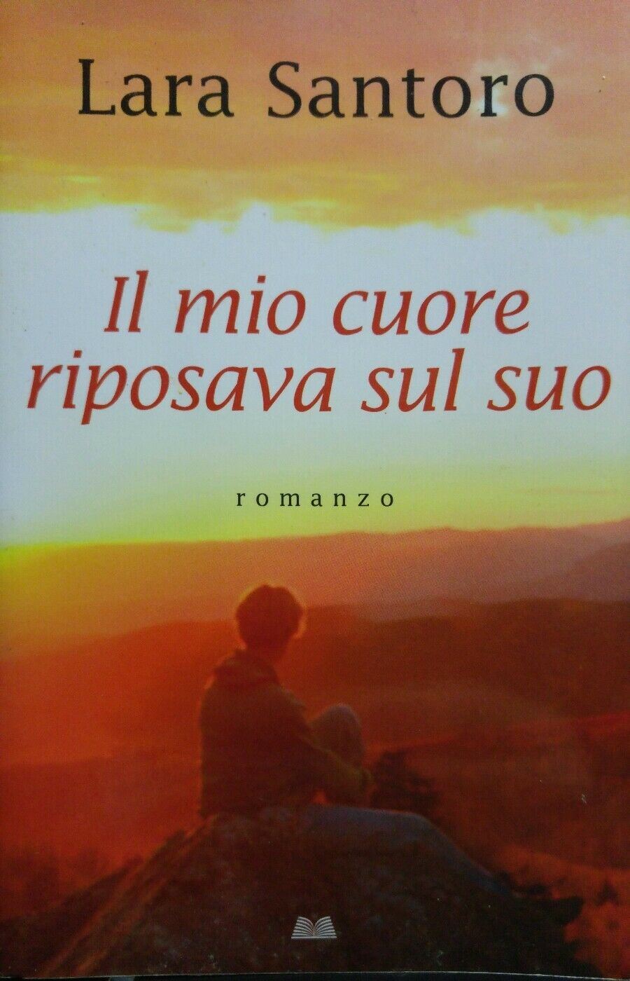 IL MIO CUORE RIPOSAVA SUL SUO Lara Santoro