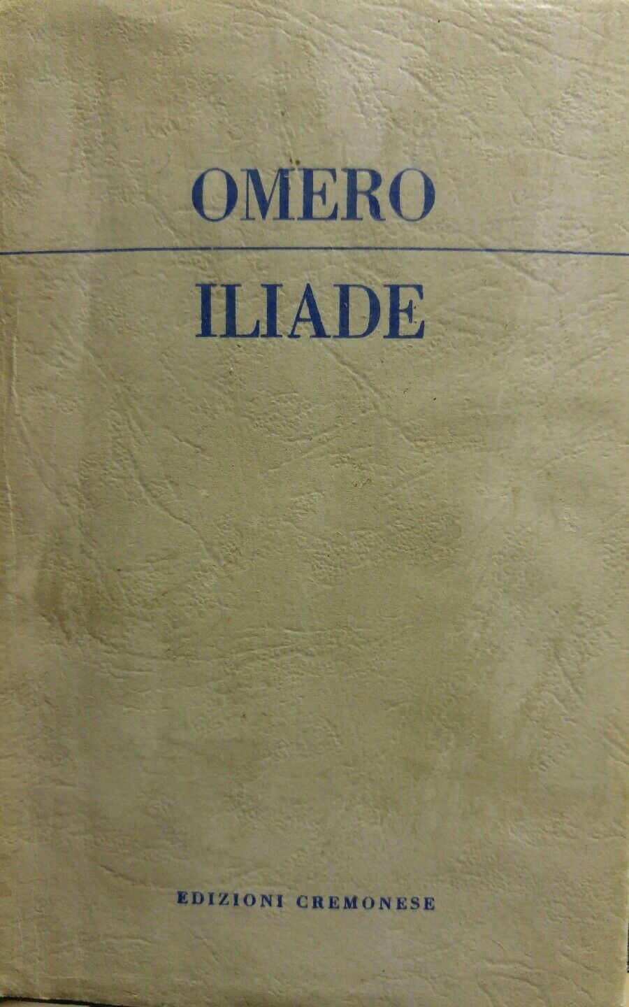 ILIADE OMERO EDIZIONI CREMONESE