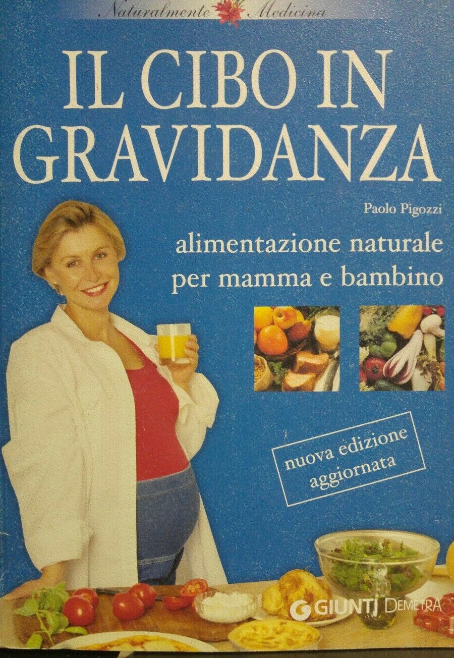 IL CIBO IN GRAVIDANZA alimentazione naturale per mamma e bambino GIUNTI