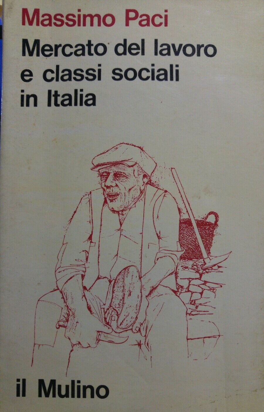 MERCATO DEL LAVORO E CLASSI SOCIALI IN ITALIA M. Paci