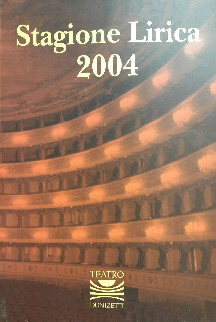 STAGIONE LIRICA 2004 TEATRO DONIZETTI