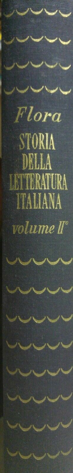 FLORA STORIA DELLA LETTERATURA ITALIANA VOL.II 1947