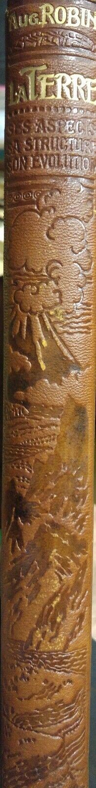 LA TERRE SES ASPECTS SA STRUCTURE SON EVOLUTION LAROUSSE 1900 ca