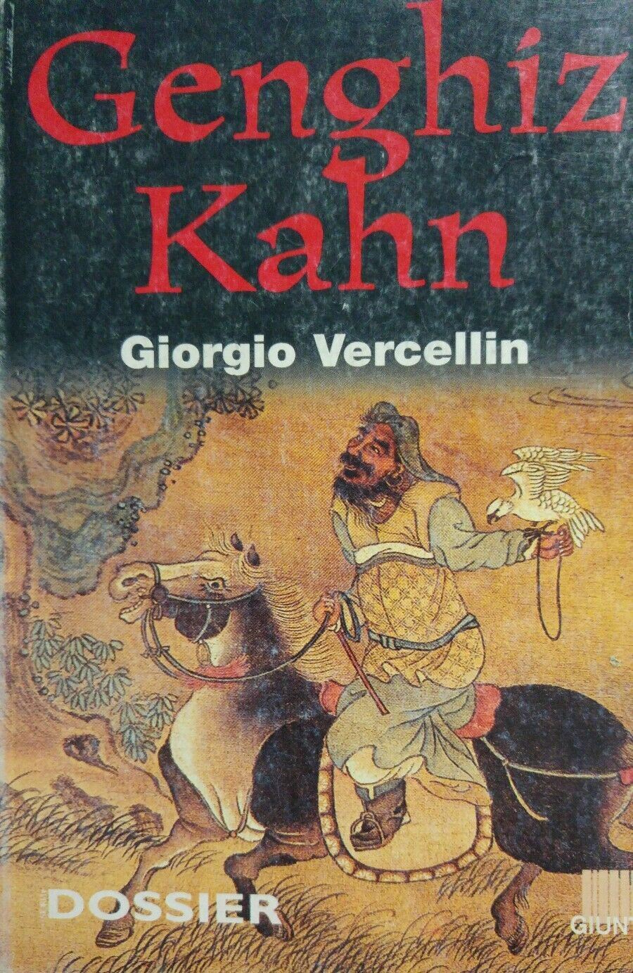 GENGIZ KAHN Giorgio Vercellin GIUNTI DOSSIER AE82