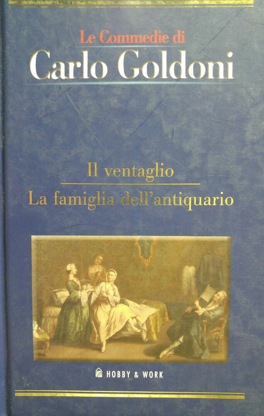 IL VENTAGLIO  LA FAMIGLIA DELL'ANTIQUARIO LE COMMEDIE DI C. GOLDONI