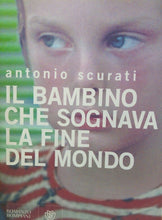 Carica l&#39;immagine nel visualizzatore di Gallery, Il bambino che sognava la fine del mondo A. SCURATI
