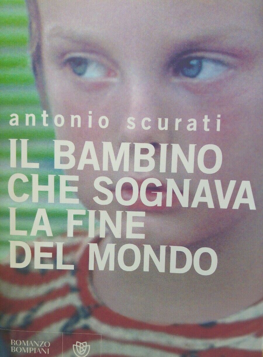 Il bambino che sognava la fine del mondo A. SCURATI