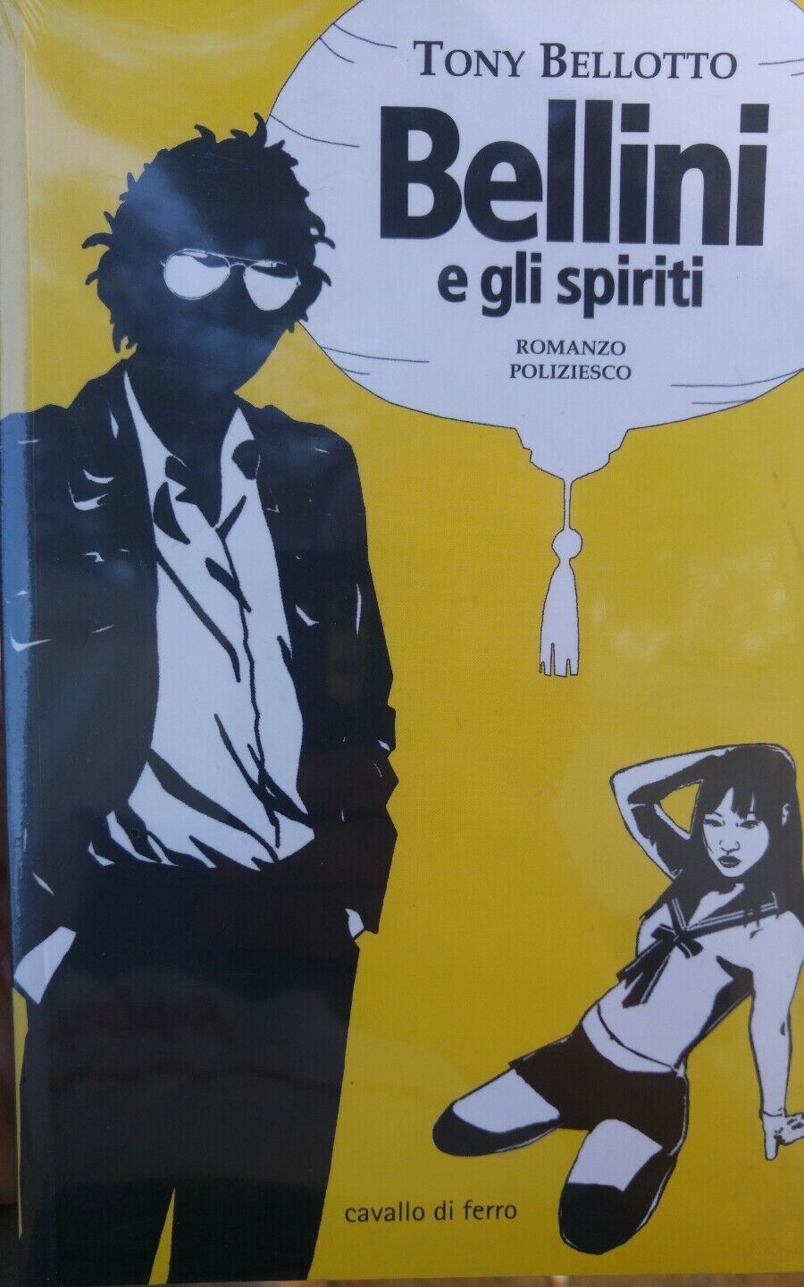 Bellini e gli spiriti TONY BELLOTTO