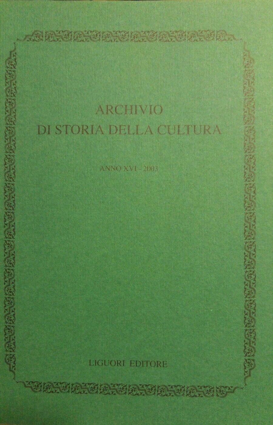 ARCHIVIO DI STORIA DELLA CULTURA ANNO XVI 2003