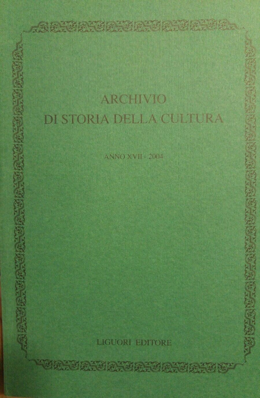 ARCHIVIO DI STORIA DELLA CULTURA ANNO XVII 2004
